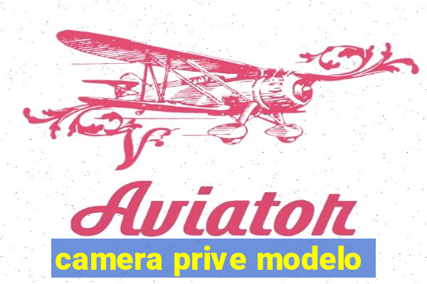 camera prive modelo